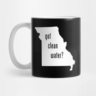 MO-Got Clean Water? Mug